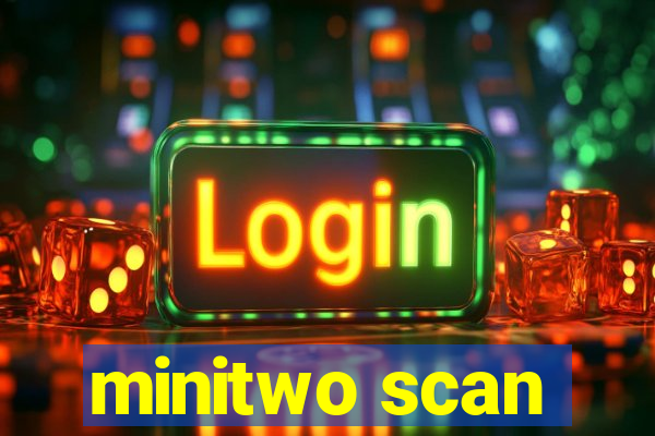 minitwo scan